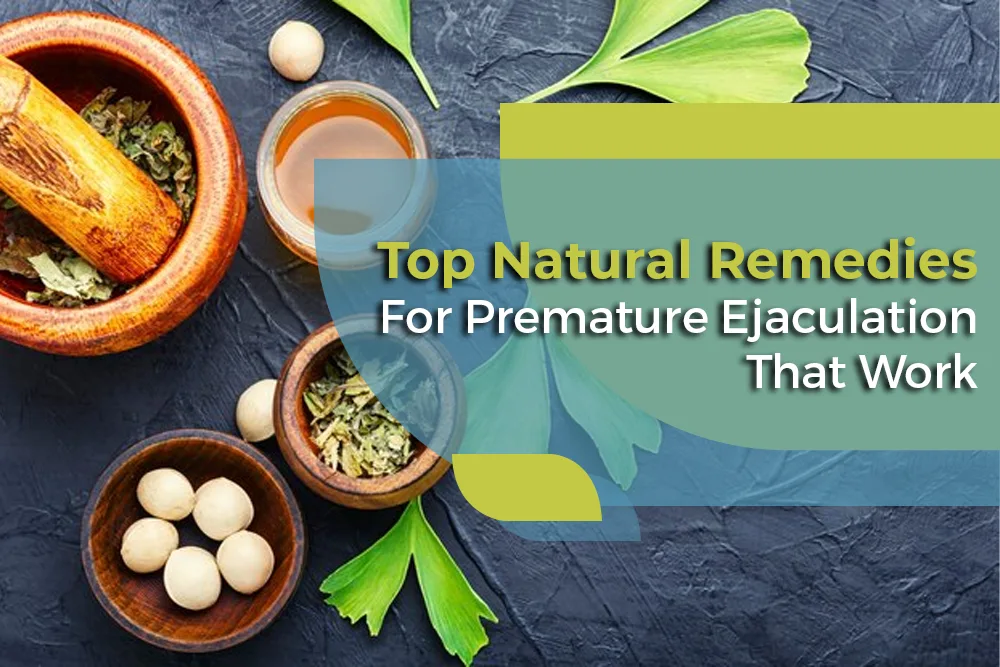 Top Natural Remedies for Premature Ejaculation That Work