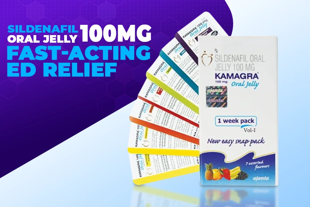 Sildenafil 100mg Oral Jelly: Fast-Acting ED Relief