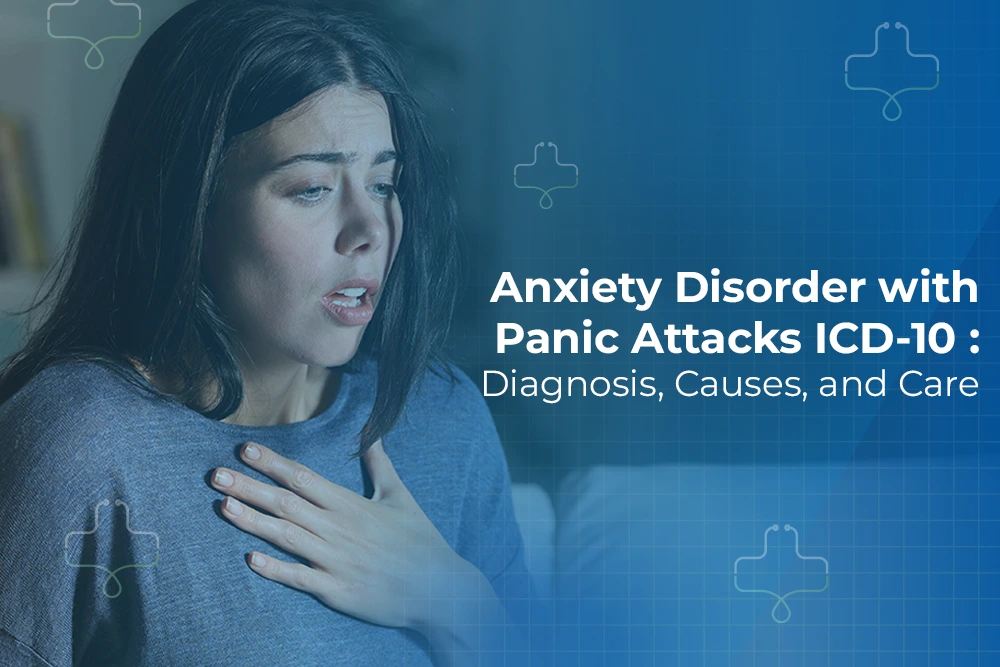Anxiety Disorder with Panic Attacks ICD-10: Diagnosis, Causes, and Care