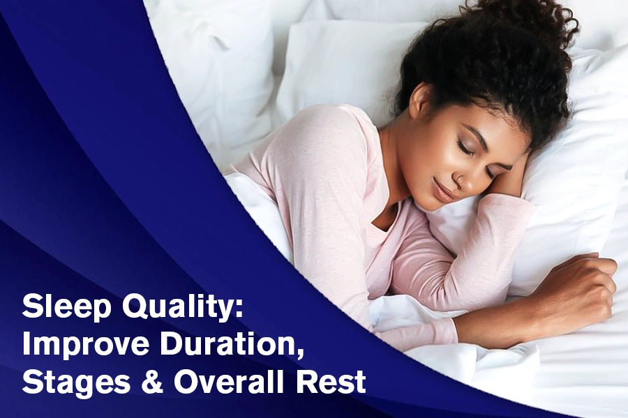 Sleep Quality: Improve Duration, Stages & Overall Rest 6 Sleep Quality: Improve Duration, Stages & Overall Rest