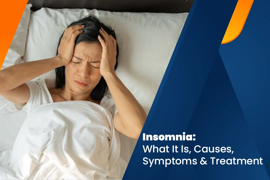 Insomnia: What It Is Causes Symptoms and Treatment