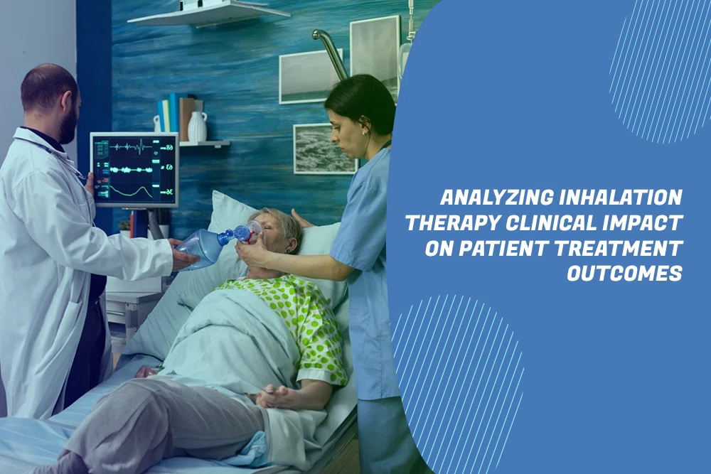 Analyzing Inhalation Therapy Clinical Impact on Patient Treatment Outcomes