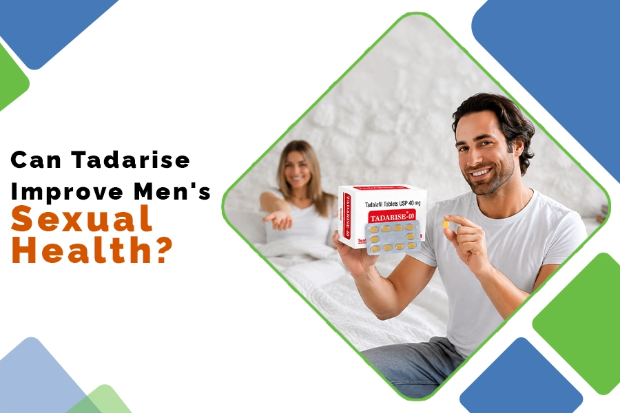 Can Tadarise Improve Men’s Sexual Health?
