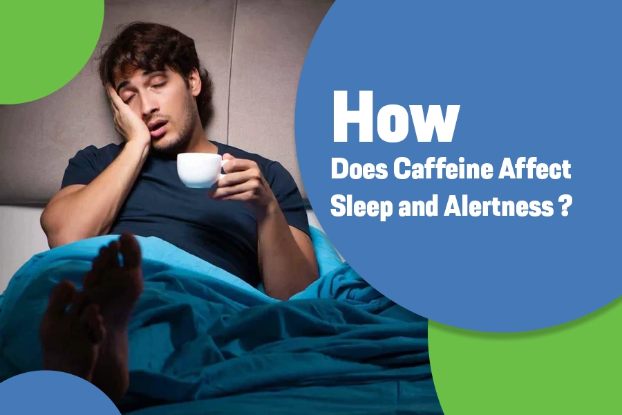 How Does Caffeine Affect Sleep and Alertness?