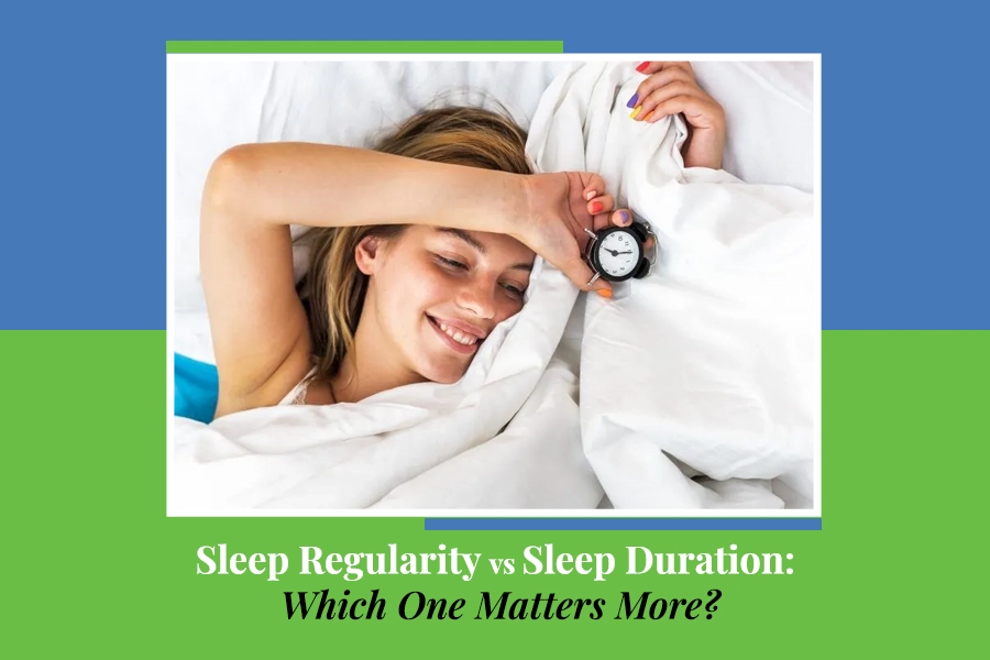 Sleep Regularity vs Sleep Duration: Which One Matters More?