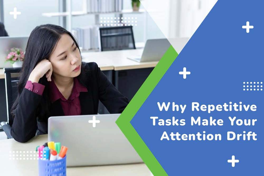 Person losing focus while performing repetitive tasks at a desk